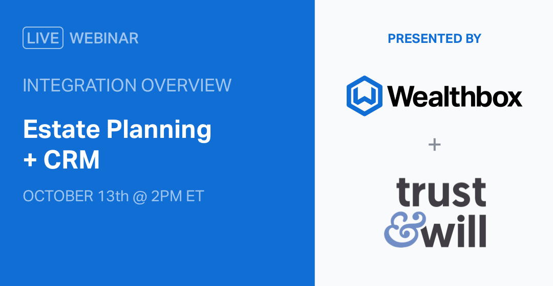 Estate Planning + CRM: A Webinar with Trust & Will and Wealthbox ...