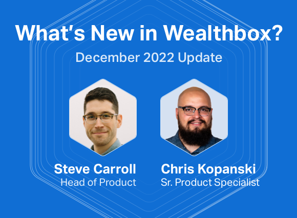 What's New in Wealthbox? December 2022 Update