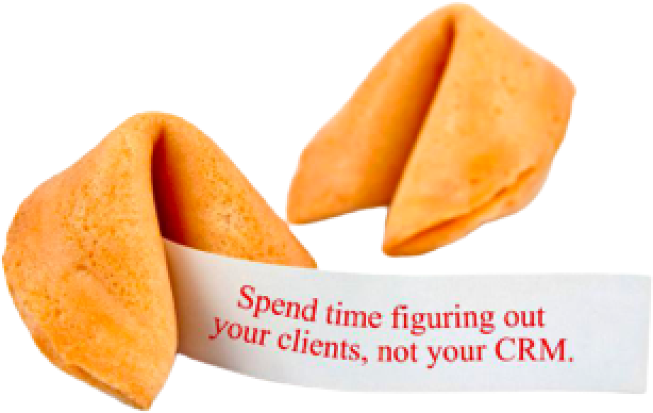 "Spend time figuring out your clients, not your CRM" quote shown on a fortune cookie