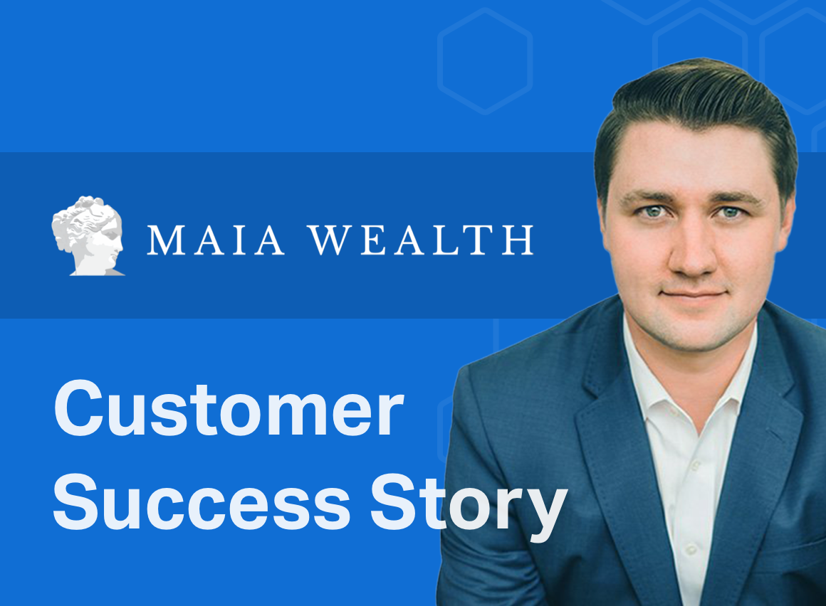 Wealthbox Customer Success Stories: Maia Wealth