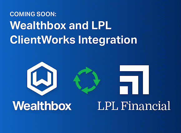 Coming Soon: Wealthbox and LPL ClientWorks Integration