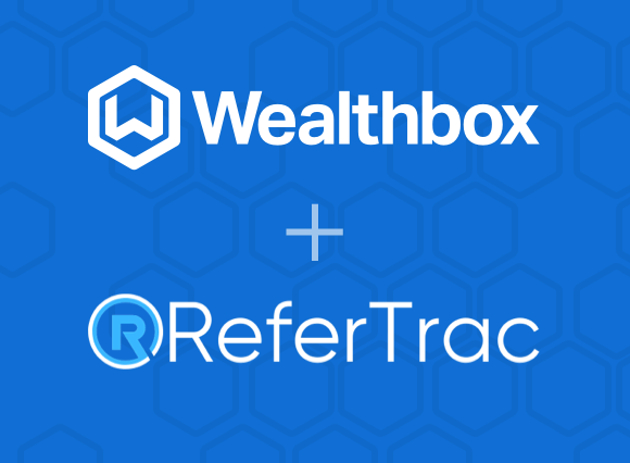 Wealthbox + ReferTrac