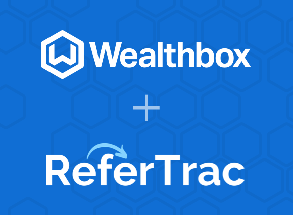 Wealthbox + ReferTrac