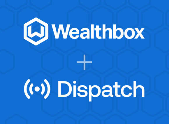 Wealthbox + Dispatch