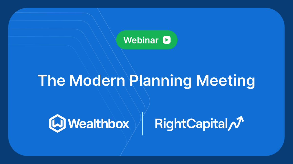 The Modern Planning Meeting with RightCapital + Wealthbox | Wealthbox CRM